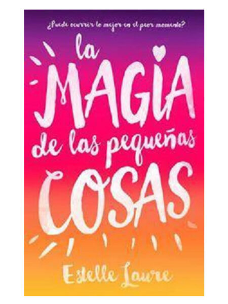 MAGIA DE LAS PEQUEÑAS COSAS, LA