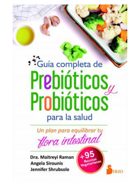 GUÍA COMPLETA DE PREBIÓTICOS Y PROBIÓTICOS PARA LA SALUD