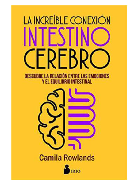 INCREÍBLE CONEXIÓN INTESTINO - CEREBRO