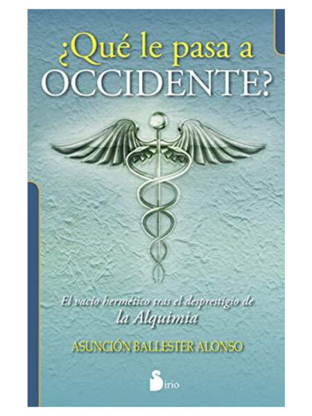 QUÉ LE PASA A OCCIDENTE? -EL VACÍO HERMÉTICO TRAS EL DESPRESTIGIO DE LA ALQUIMIA-