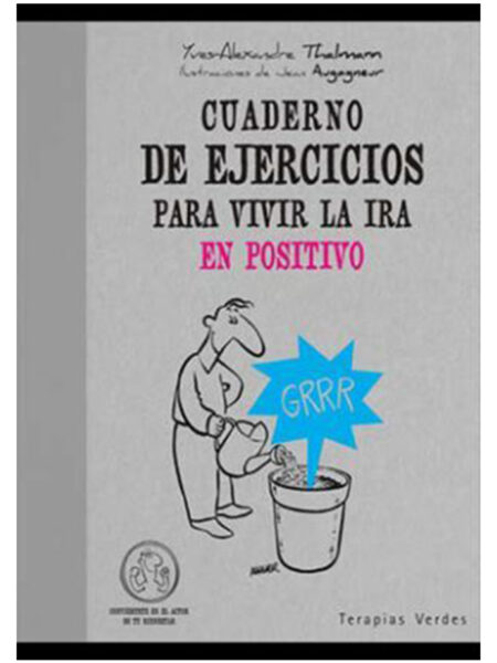 CUADERNO DE EJERCICIOS PARA VIVIR LA IRA EN POSITIVO