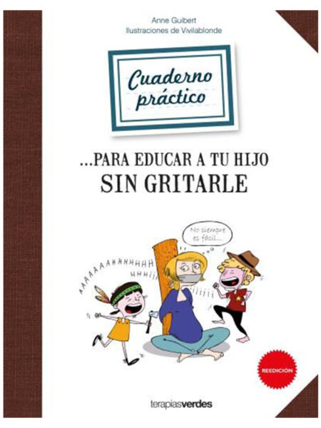 CUADERNO DE EJERCICIOS PARA EDUCAR A TU HIJO SIN GRITARLE