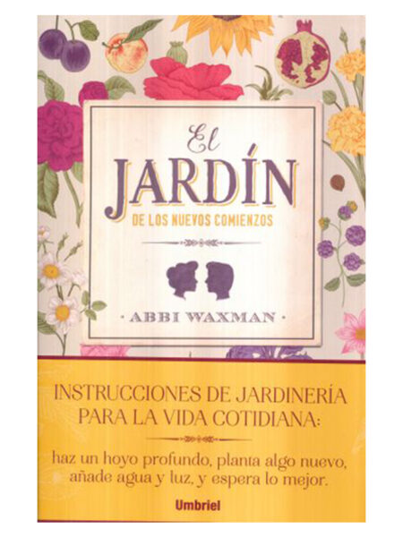 JARDÍN DE LOS NUEVOS COMIENZOS, EL