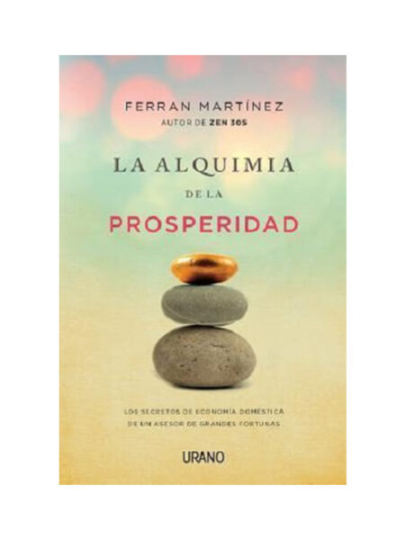 ALQUIMIA DE LA PROSPERIDAD, LA