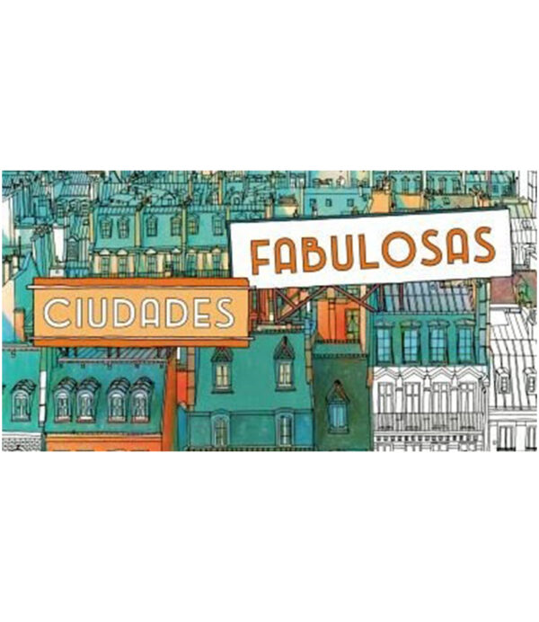 CIUDADES FABULOSAS
