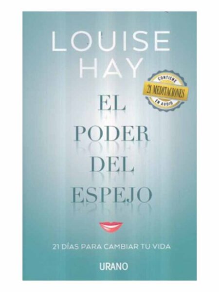 PODER DEL ESPEJO, EL -21 DÍAS PARA CAMBIAR TU VIDA-