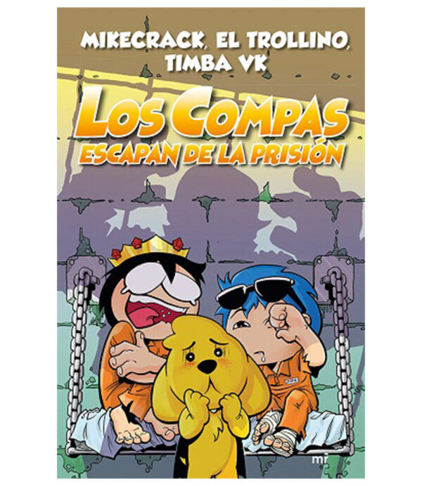 COMPAS ESCAPAN DE LA PRISIÓN, LOS -MIKECRAK EL TROLLINO TIMBA VK-