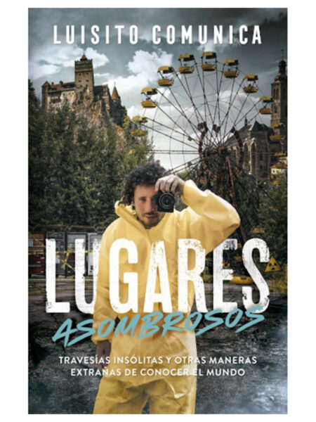 LUGARES ASOMBROSOS -LUISITO COMUNICA-