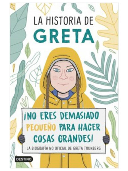 HISTORIA DE GRETA, LA -LA BIOGRAFÍA NO OFICIAL DE GRETA THUNBERG-