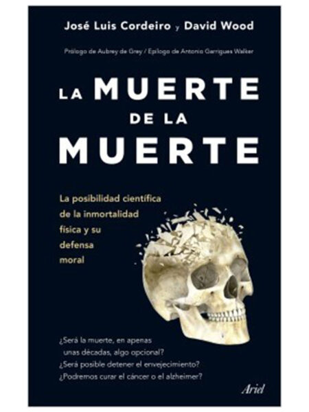 MUERTE DE LA MUERTE, LA -LA POSIBILIDAD CIENTÍFICA DE LA INMORTALIDAD-