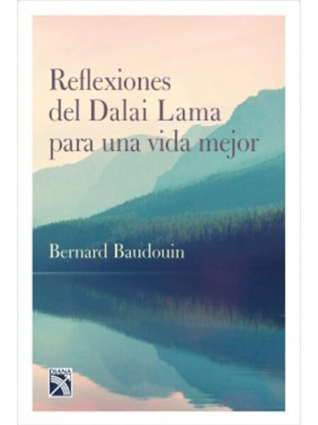 REFLEXIONES DEL DALAI LAMA PARA UNA VIDA MEJOR