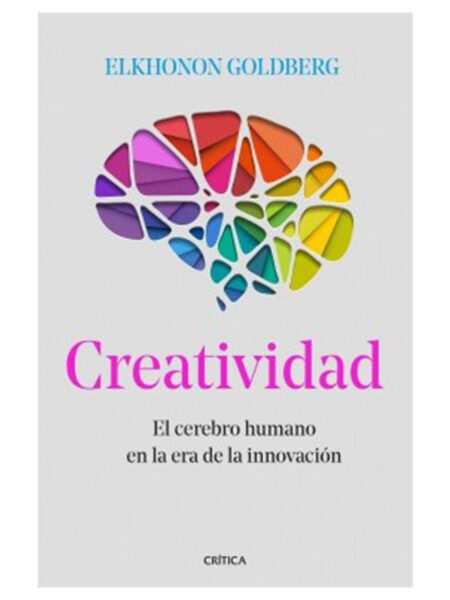 CREATIVIDAD -EL CEREBRO HUMANO EN LA ERA DE LA INNOVACIÓN-