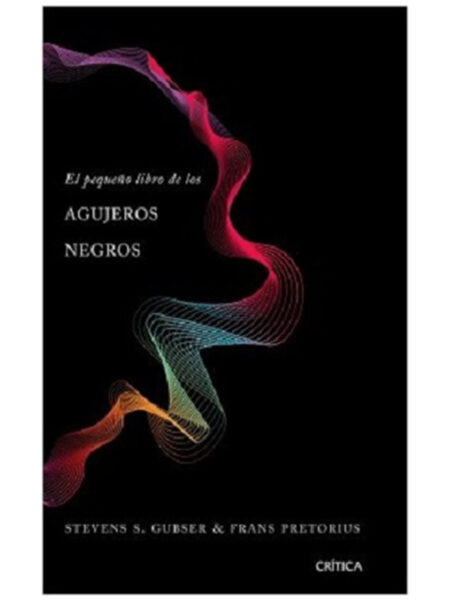 PEQUEÑO LIBRO DE LOS AGUJEROS NEGROS, EL