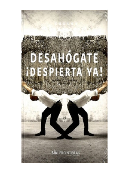 DESAHÓGATE -DESPIERTA YA-