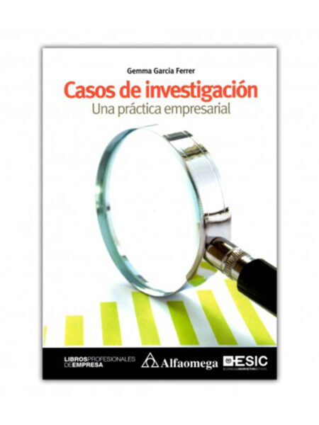 CASOS DE INVESTIGACIÓN -UNA PRÁCTICA EMPRESARIAL-
