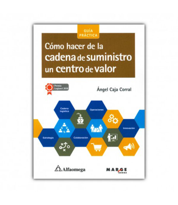CÓMO HACER DE LA CADENA DE SUMINISTRO UN CENTRO DE VALOR