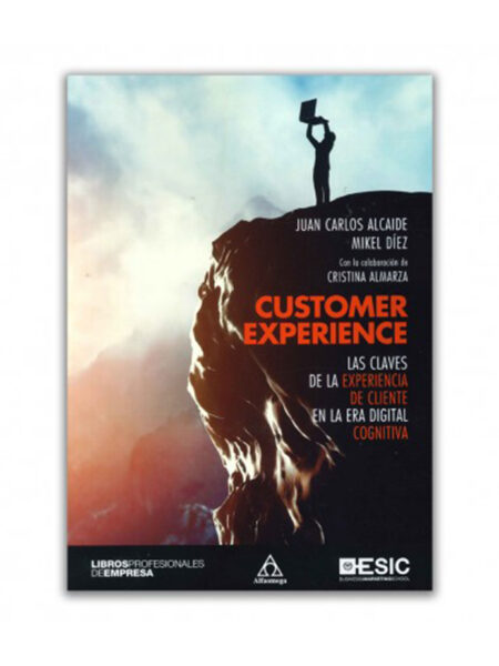 CUSTOMER EXPERIENCE -LAS CLAVES DE LA EXPERIENCIA DEL CLIENTE EN LA ERA DIGITAL COGNITIVA