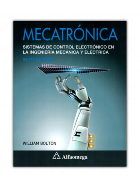 MECATRÓNICA -SISTEMAS DE CONTROL ELECTRÓNICO EN LA INGENIERÍA MECÁNICA Y ELÉCTRICA-