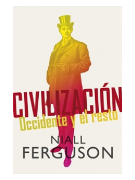 CIVILIZACIÓN -OCCIDENTE Y EL RESTO-