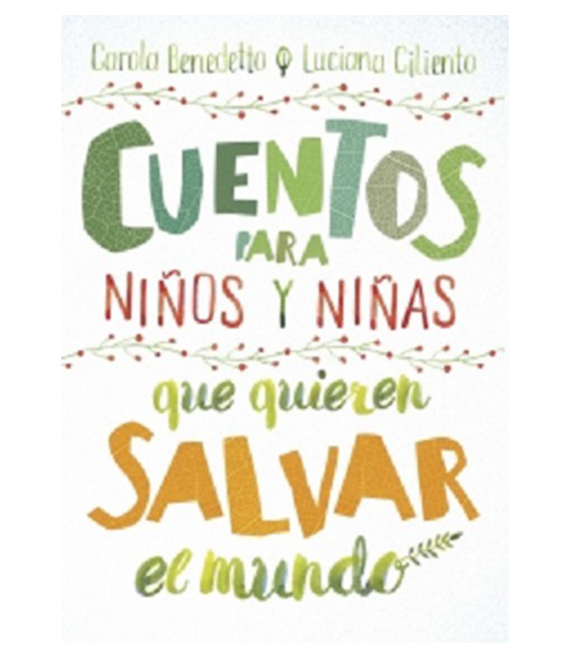 CUENTOS PARA NIÑOS Y NIÑAS QUE QUIEREN SALVAR EL MUNDO