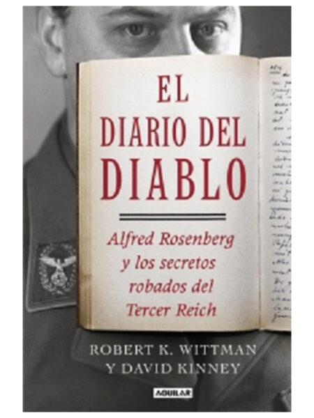 DIARIO DEL DIABLO, EL -ALFRED ROSENBERG Y LOS SECRETOS ROBADOS DEL TERCER REICH-