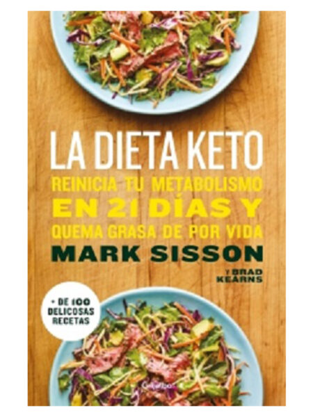 DIETA KETO, LA -REINICIA TU METABOLISMO EN 21 DÍAS Y QUEMA GRASA DE POR VIDA-