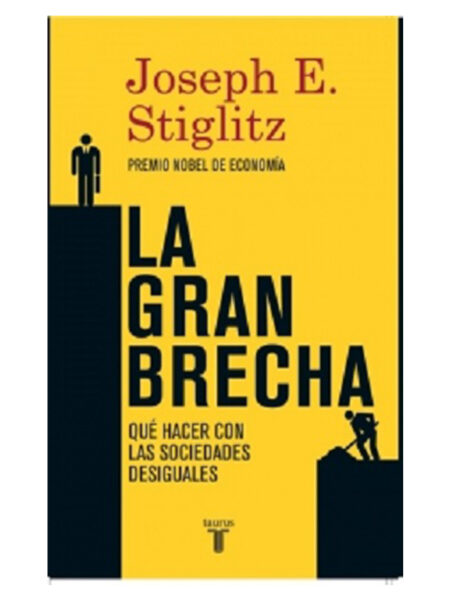 GRAN BRECHA, LA -QUÉ HACER CON LAS SOCIEDADES DESIGUALES-