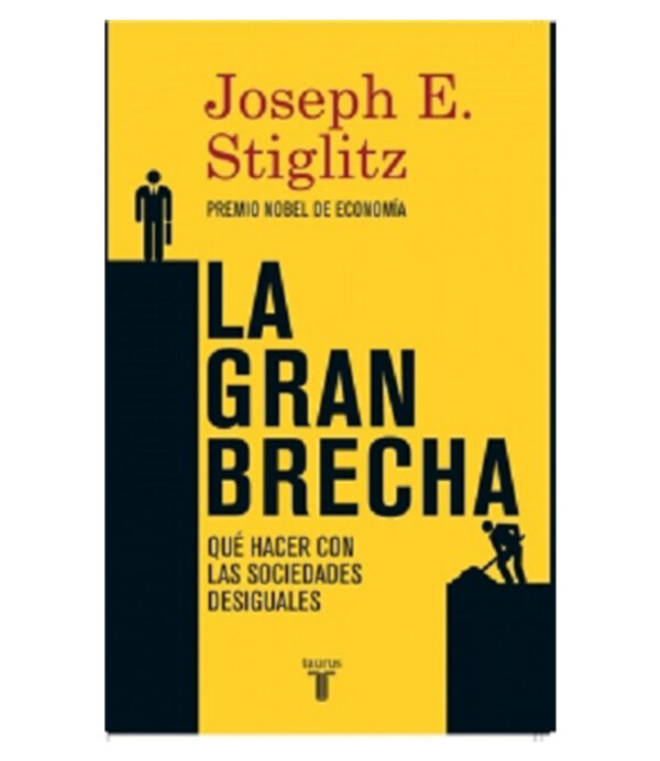 GRAN BRECHA, LA -QUÉ HACER CON LAS SOCIEDADES DESIGUALES-