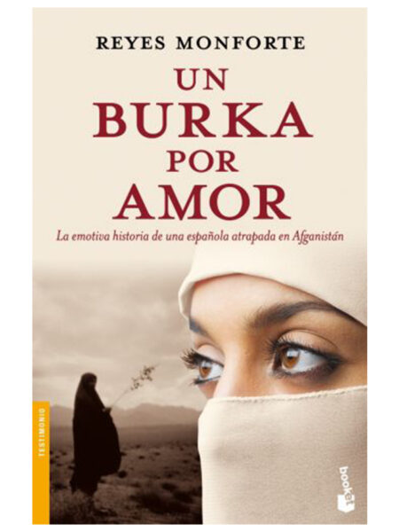 UN BURKA POR AMOR -LA EMOTIVA HISTORIA DE UNA ESPAÑOLA ATRAPADA EN AFGANISTAN-