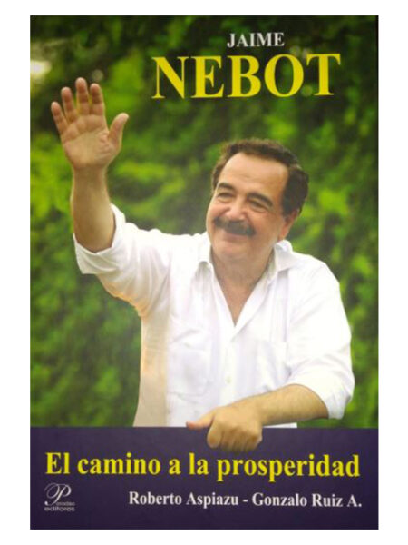 JAIME NEBOT -TD- EL CAMINO A LA PROSPERIDAD