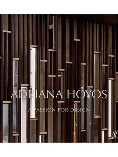 A PASSION FOR DESIGN - ADRIANA HOYOS