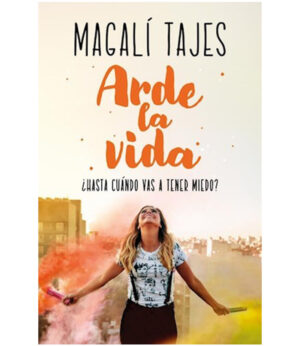 ARDE LA VIDA -HASTA CUÁNDO VAS A TENER MIEDO?-