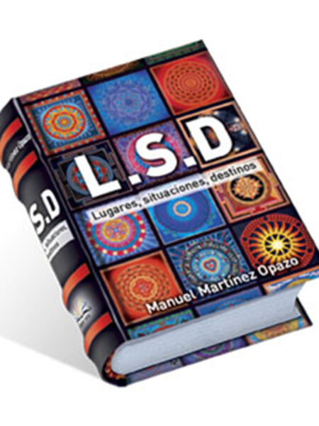 LSD -LUGARES, SITUACIONES, DESTINOS-