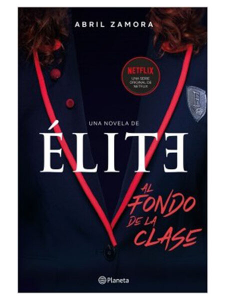 ÉLITE -AL FONDO DE LA CLASE- LA PRIMERA NOVELA OFICIAL -NETFLIX-