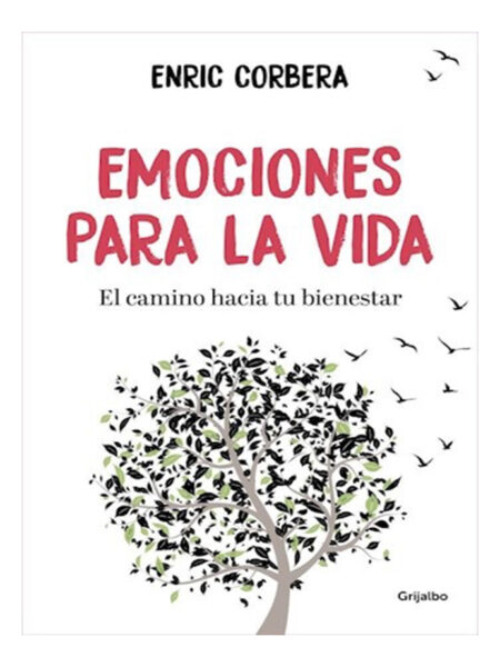 EMOCIONES PARA LA VIDA -EL CAMINO HACIA TU BIENESTAR-