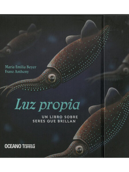 LUZ PROPIA -UN LIBRO SOBRE SERES QUE BRILLAN-