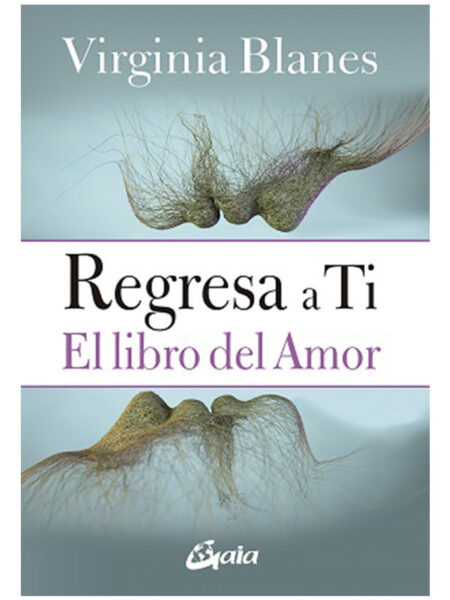 REGRESA A TI -EL LIBRO DEL AMOR-