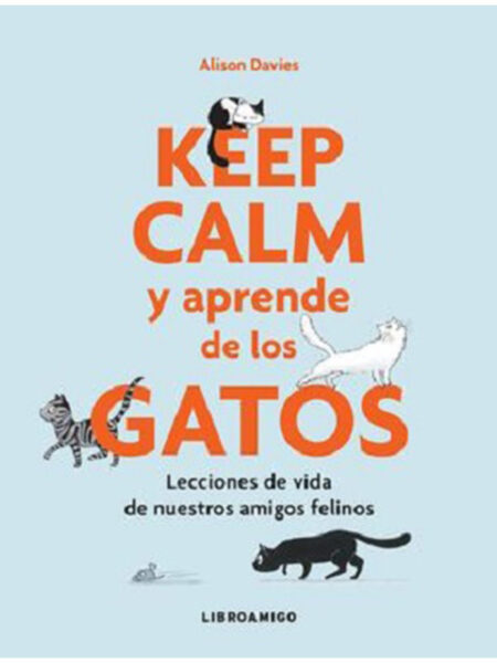 KEEP CALM Y APRENDE DE LOS GATOS