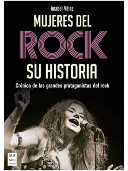 MUJERES DEL ROCK -CRÓNICA DE LAS GRANDES PROTAGONISTAS DEL ROCK-