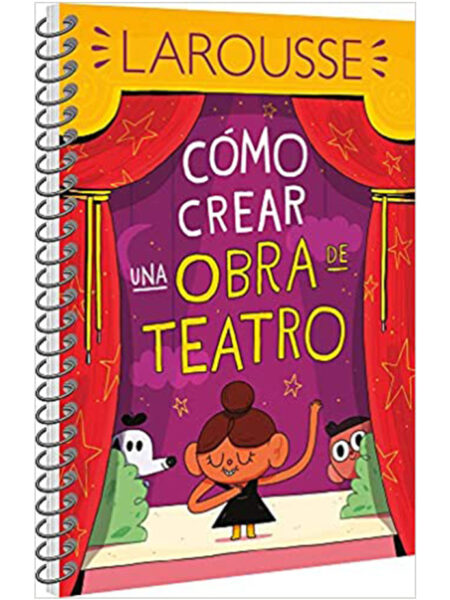 CÓMO CREAR UNA OBRA DE TEATRO