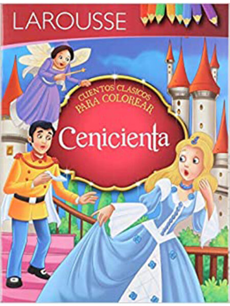 CENICIENTA -CUENTOS CLÁSICOS PARA COLOREAR-