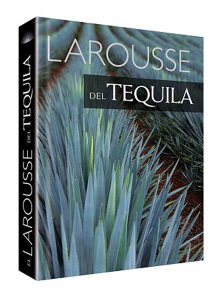 LAROUSSE DEL TEQUILA