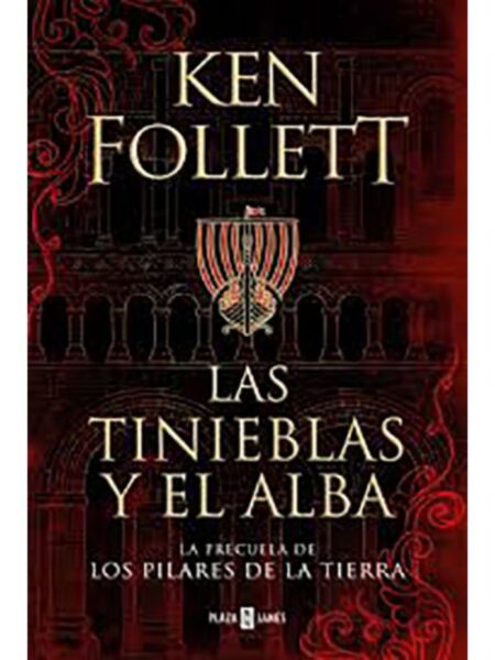 TINIEBLAS Y EL ALBA, LAS -LA PRECUELA DE LOS PILARES DE LA TIERRA-