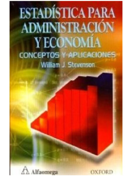 ESTADÍSTICA PARA ADMINISTRACIÓN Y ECONOMÍA -CONCEPTOS Y APLICACIONES-