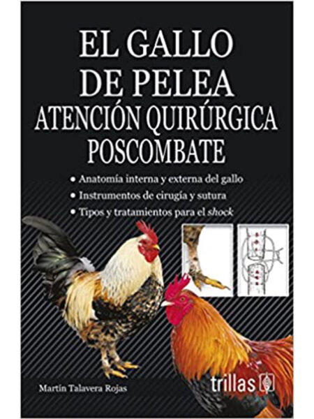 GALLO DE PELEA, EL -ATENCIÓN QUIRÚRGICA POSCOMBATE-