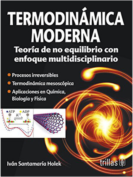 TERMODINÁMICA MODERNA -TEORÍA DE NO EQUILIBRIO CON ENFOQUE MULDISCIPLINARIO-
