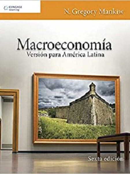 MACROECONOMÍA -VERSIÓN PARA AMÉRICA LATINA- 6ED