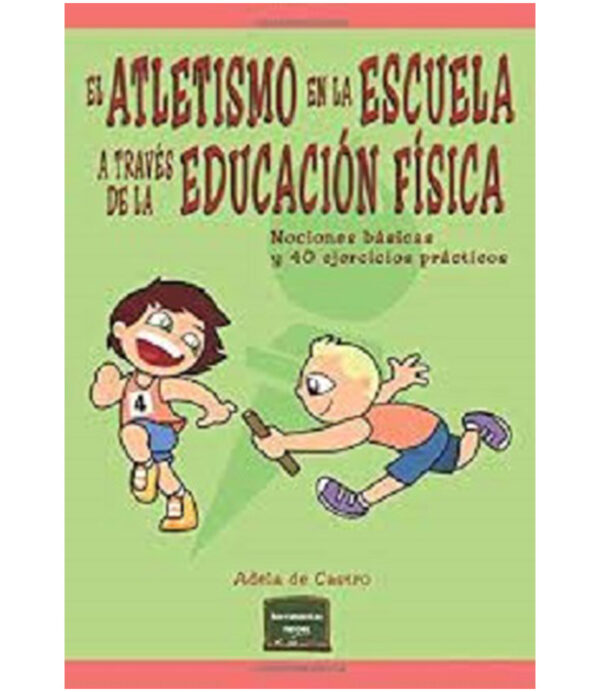 ATLETISMO EN LA ESCUELA A TRAVÉS DE LA EDUCACIÓN FÍSICA