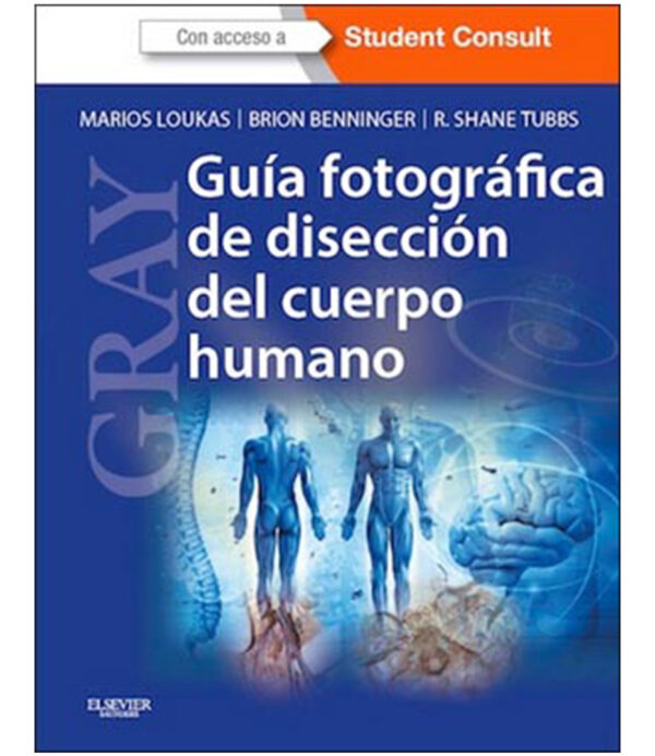 GUÍA FOTOGRÁFICA DE DISECCIÓN DEL CUERPO HUMANO -GRAY-