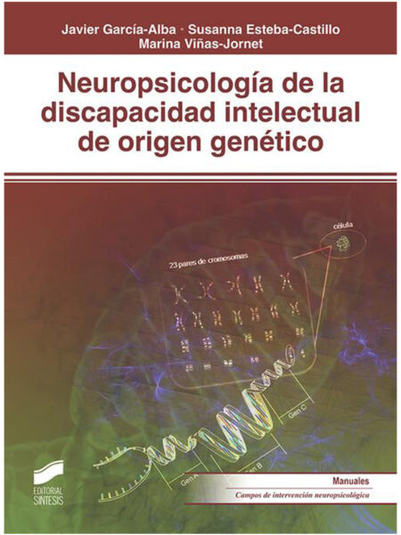 NEUROPSICOLOGÍA DE LA DISCAPACIDAD INTELECTUAL DE ORIGEN GENÉTICO